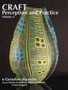 Craft Perception and Practice (eBook): A Canadian Discourse Series, Book 3